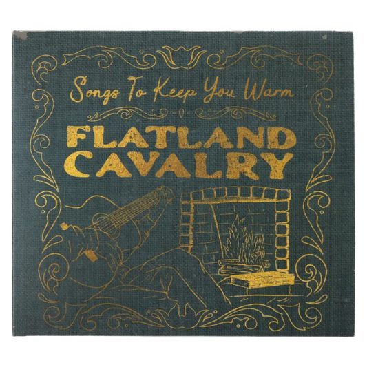 Album cover for ’Songs to Keep You Warm’ by Flatland Cavalry, featuring ornate gold lettering and illustrations on a dark green background.