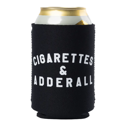 Black drink koozie with white text reading ’CIGARETTES & ADDERALL’.
