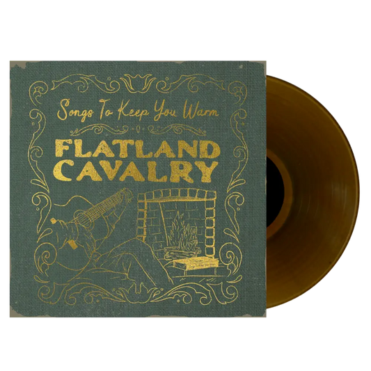Vinyl record album cover for Flatland Cavalry’s ’Songs To Keep You Warm’ with gold lettering on a green background.